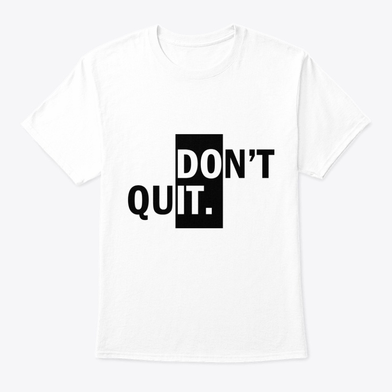 DON'T QUIT