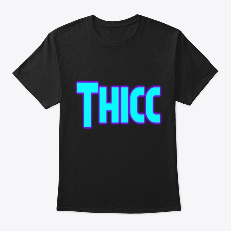 Thicc Thicc