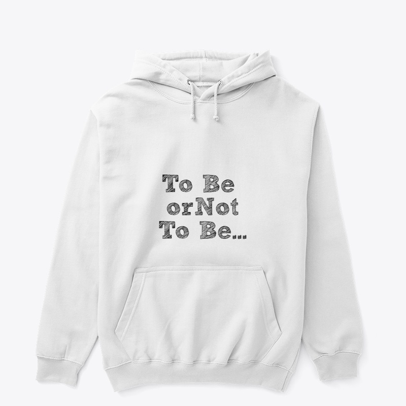 To Be or Not To Be?