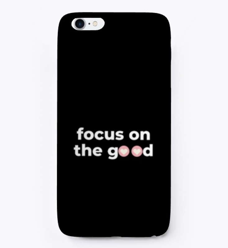 Focus on The Good