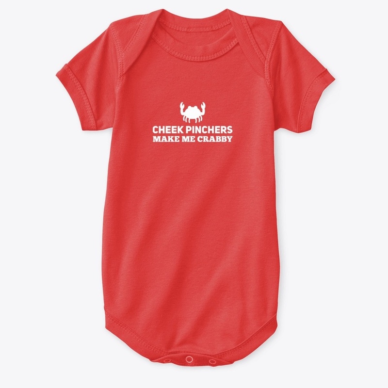 Cheek Pinchers Make Me Crabby