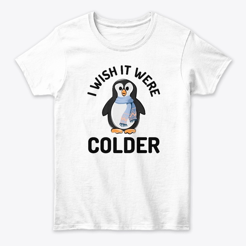 I Wish It Were Colder