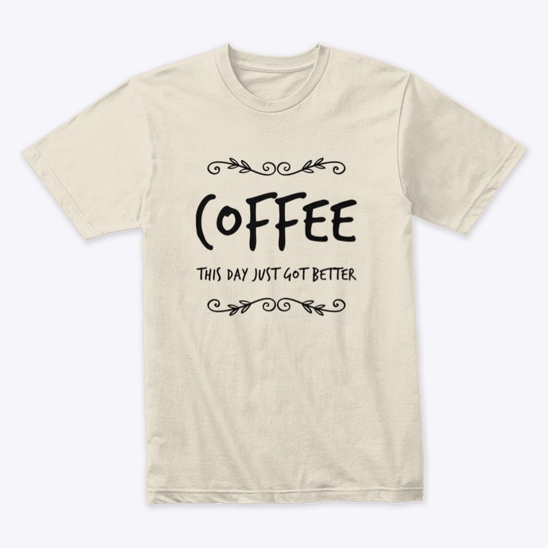 Coffee, This Day Just Got Better