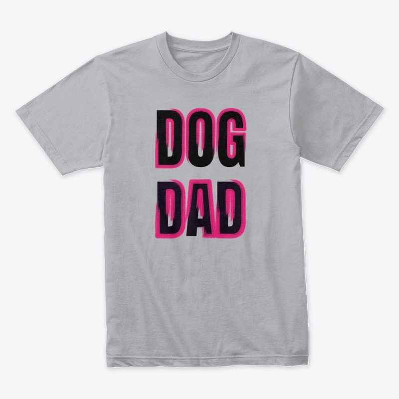 Dog Dad  T Shirt