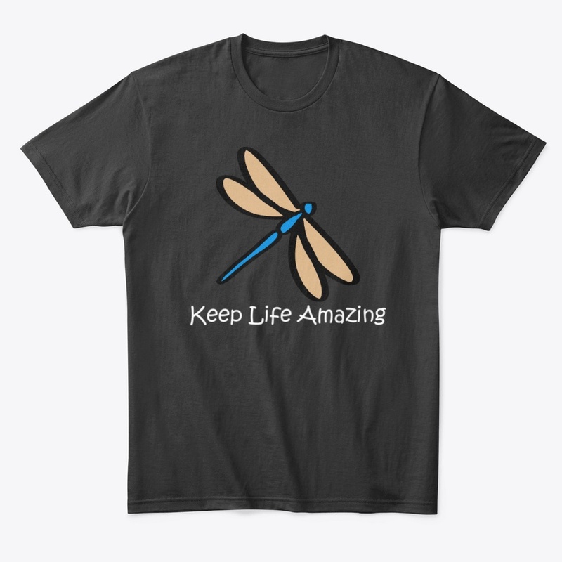 Keep Life Amazing Fun Dragonfly