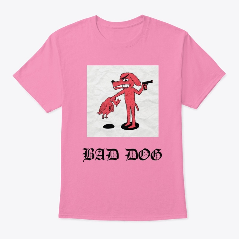 BAD DOG