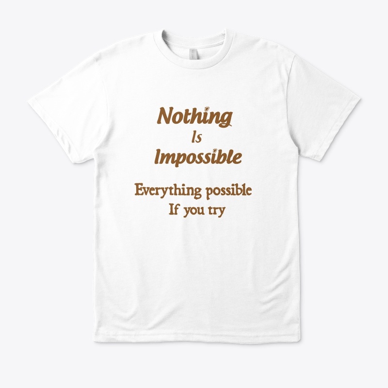 Everything possible If you try