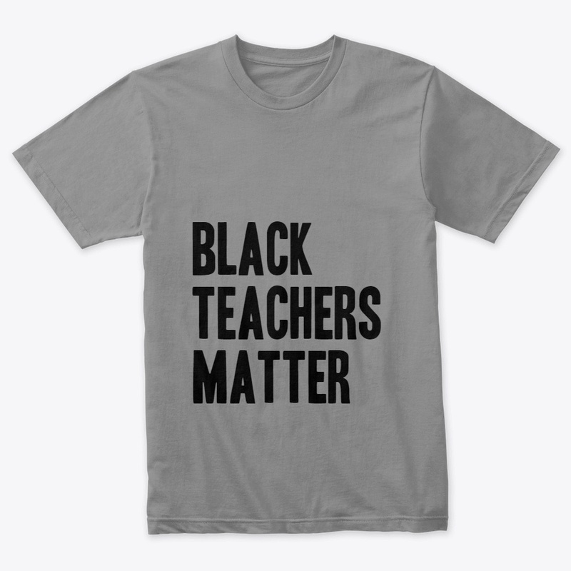 Black Teachers Matter Tee