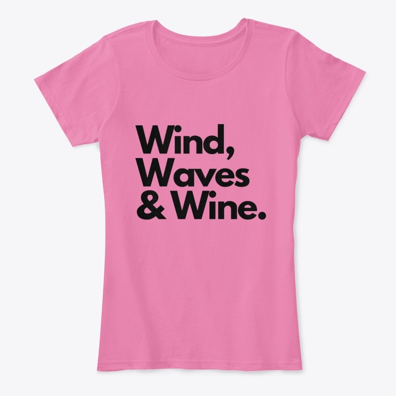 Wind, Waves & Wine tees