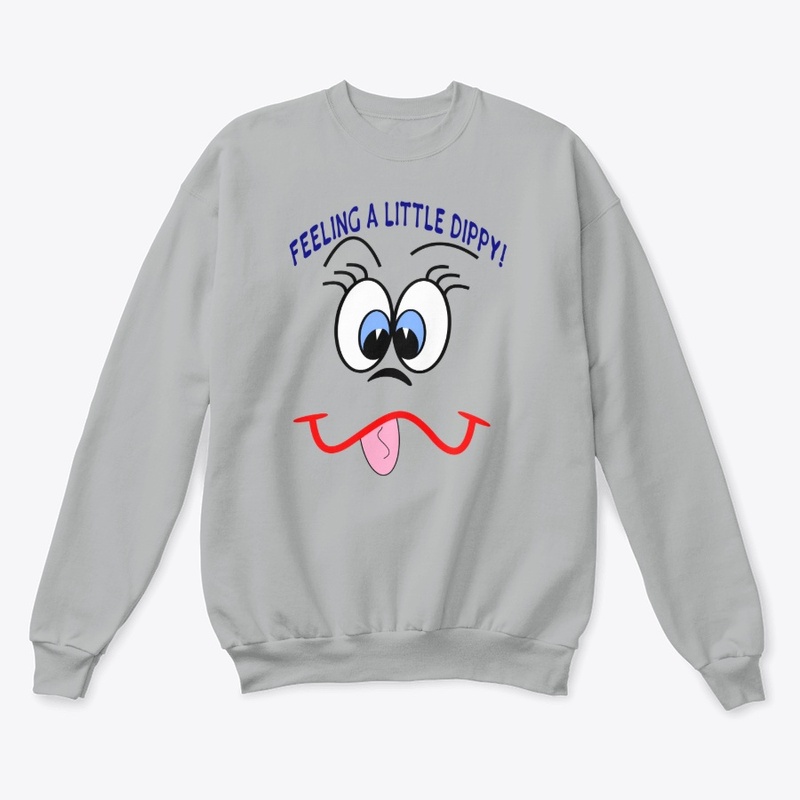 Feeling a Little Dippy Tees-Hoodies-Mugs