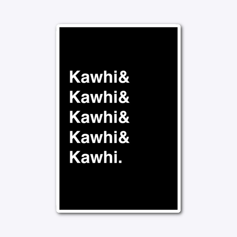 &amp; Kawhi