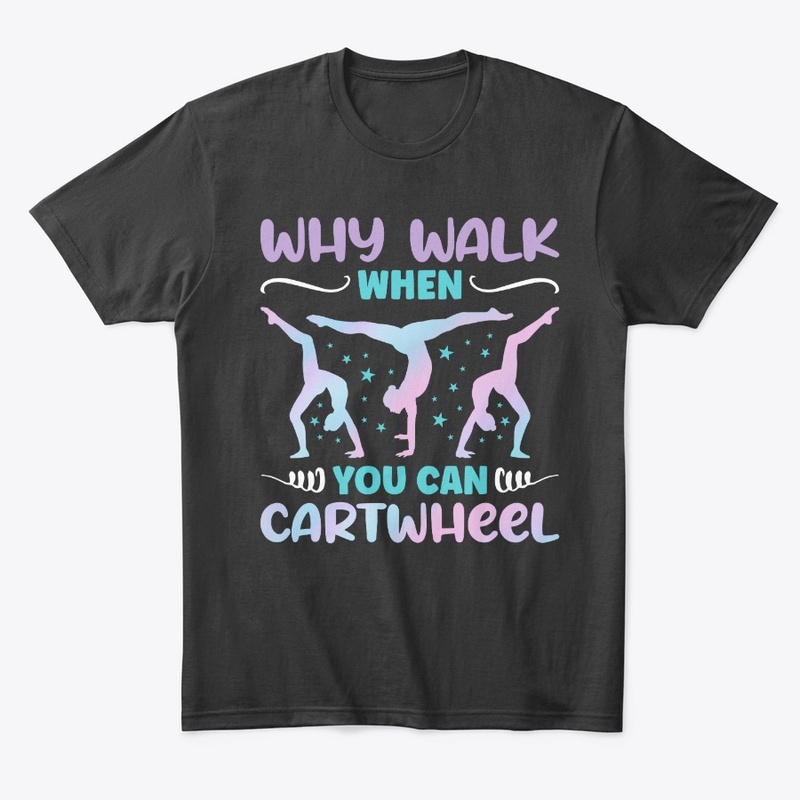 Why Walk When You Can Cartwheel