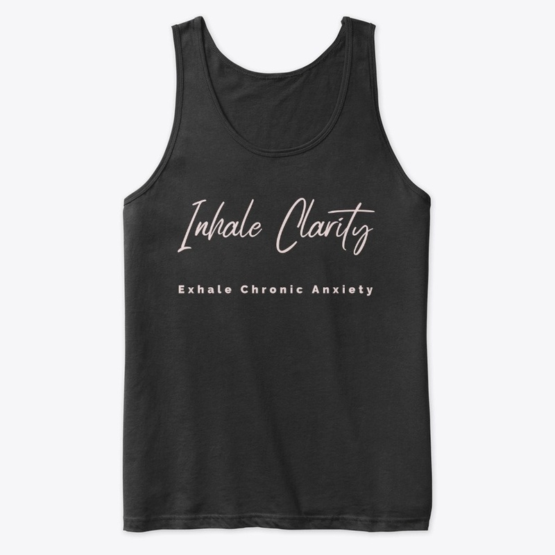 Inhale Clarity Exhale Chronic Anxiety