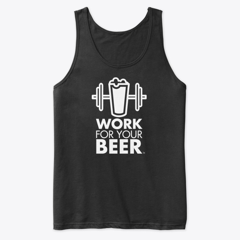 Work For Your Beer | Craft Beer Lover