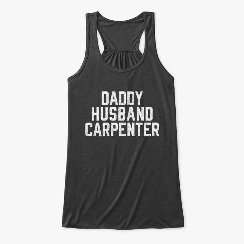 Daddy Husband Carpenter Fathers Day Gift