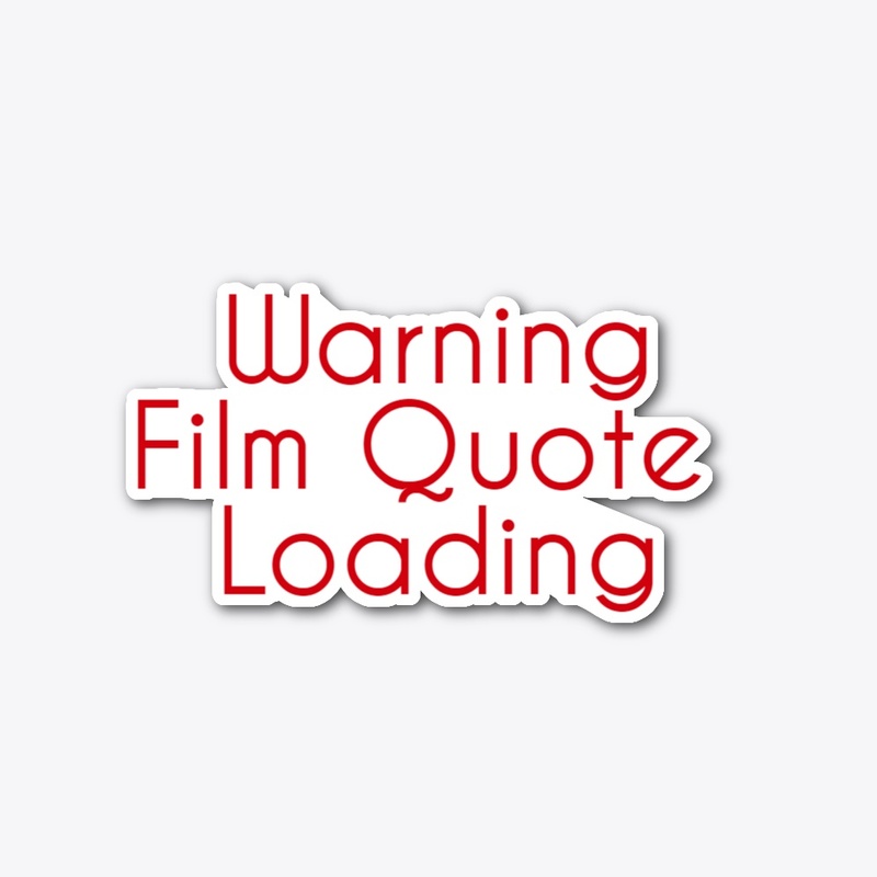 Warning Sticker Film Quote