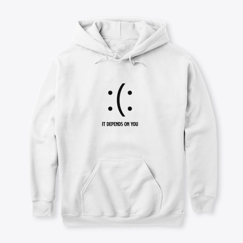 It Depends On You Funny T-shirt