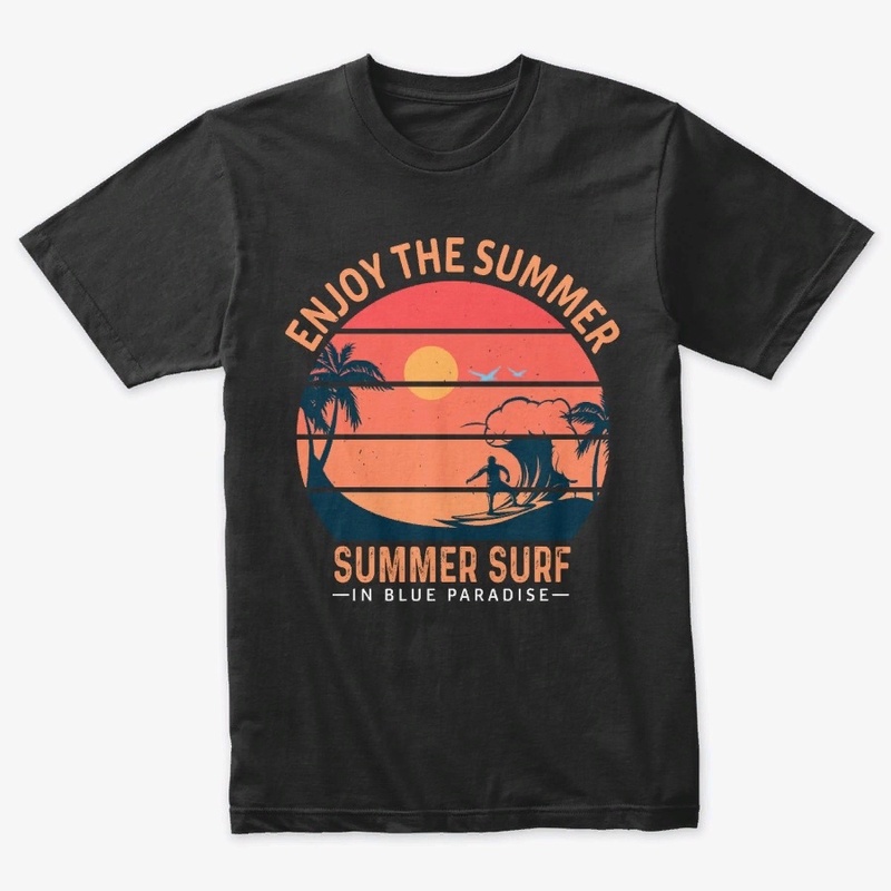 Enjoy the summer. Summer surf