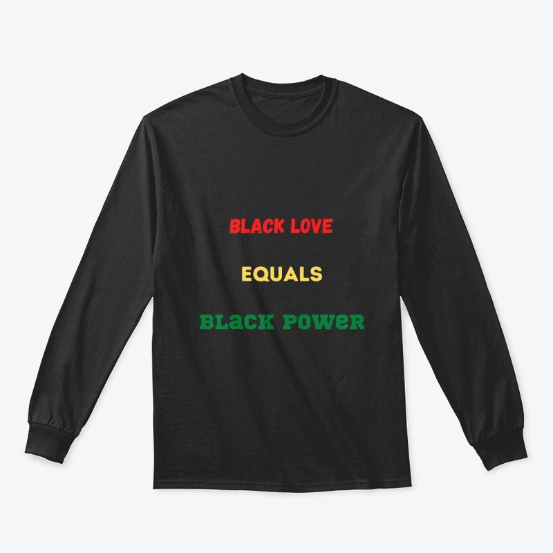 BLACK LOVE EQUALS BLACK POWER