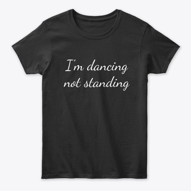 I'm Dancing not Standing