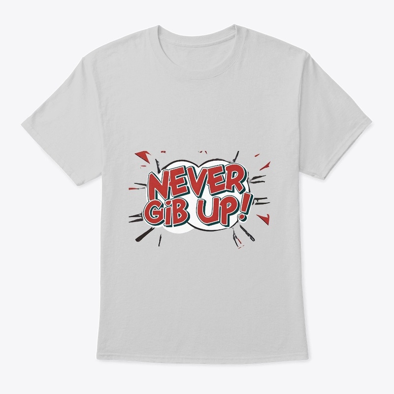 Never Gib Up - Inspirational Comic Pop