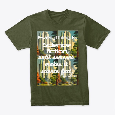Science Fiction Fact T Shirt Military Green Camiseta Front
