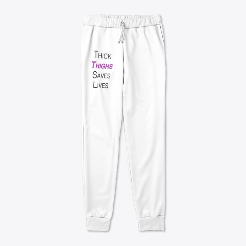 Thick Thighs Save Lives 
