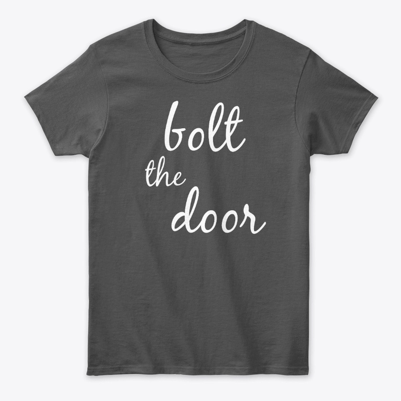 Bolt The Door Women's T-Shirt
