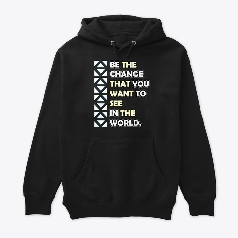 be the change