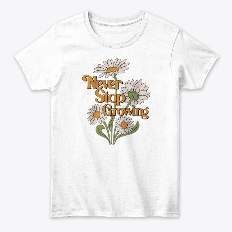 Never Stop Growing