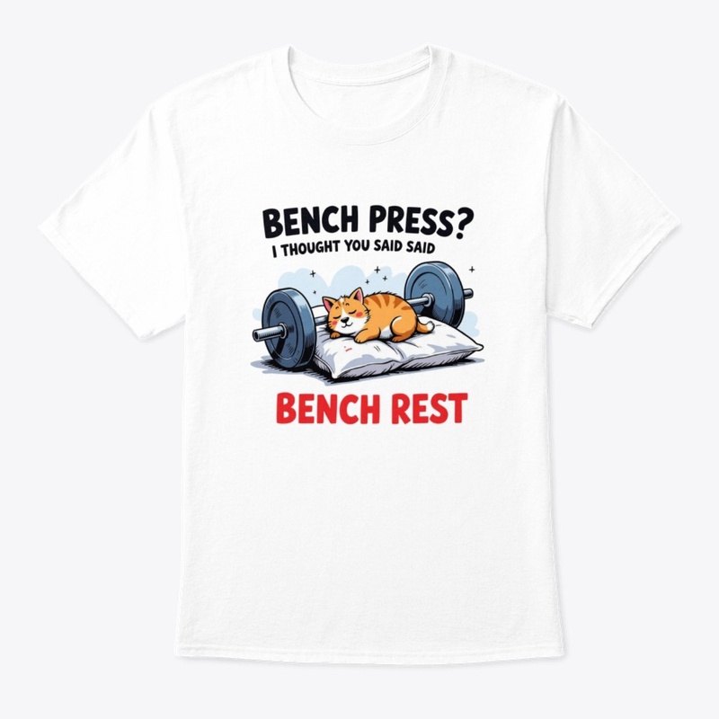 Bench Press? Funny Gym T-shirt