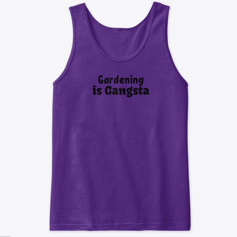 Gardening is Gangsta