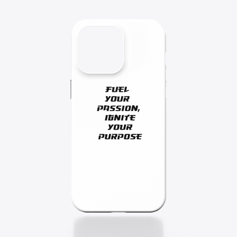 Fuel Your Passion, Ignite Your Purpose
