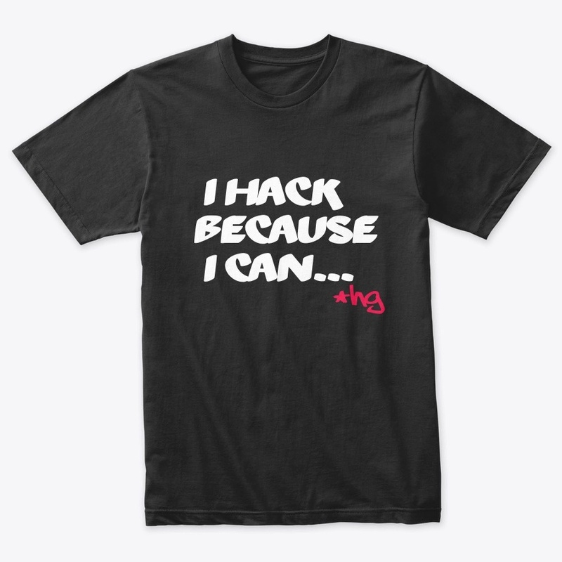 I Hack Because I Can...