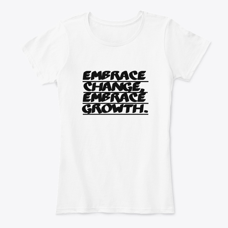 Embrace Change, Embrace Growth.