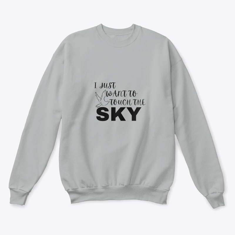 I Just Want To Touch The SKY 