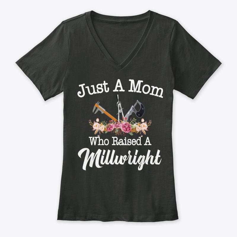 Just A Mom Who Raised A Millwright
