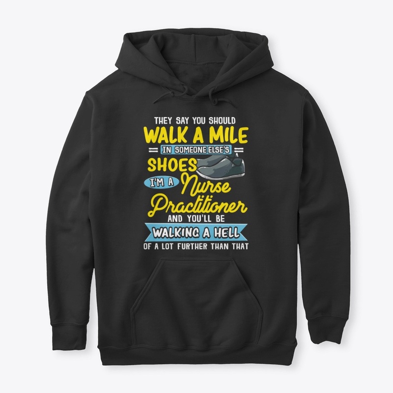 Funny Nurse Practitioner Gift Walk Hell