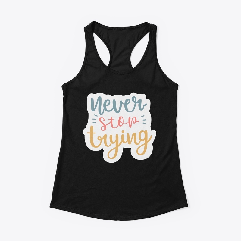 Never Stop Trying
