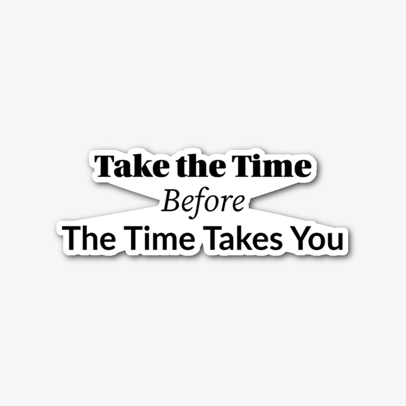 Take the Time