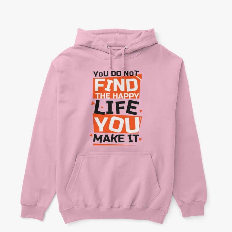 You Do Not Find The Happy - Quote