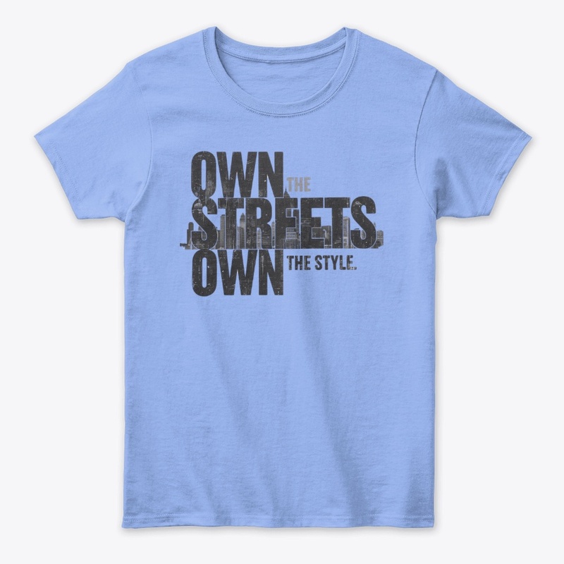 Own The Streets Own The Style