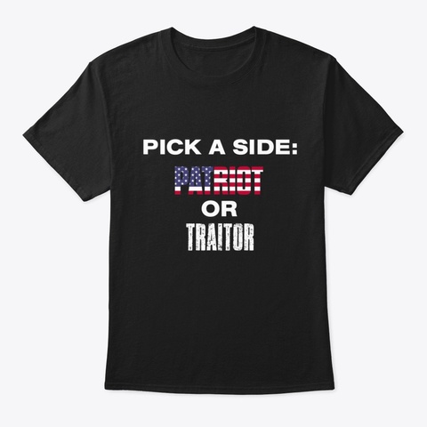 "Patriot Or Traitor" T Shirt Black T-Shirt Front