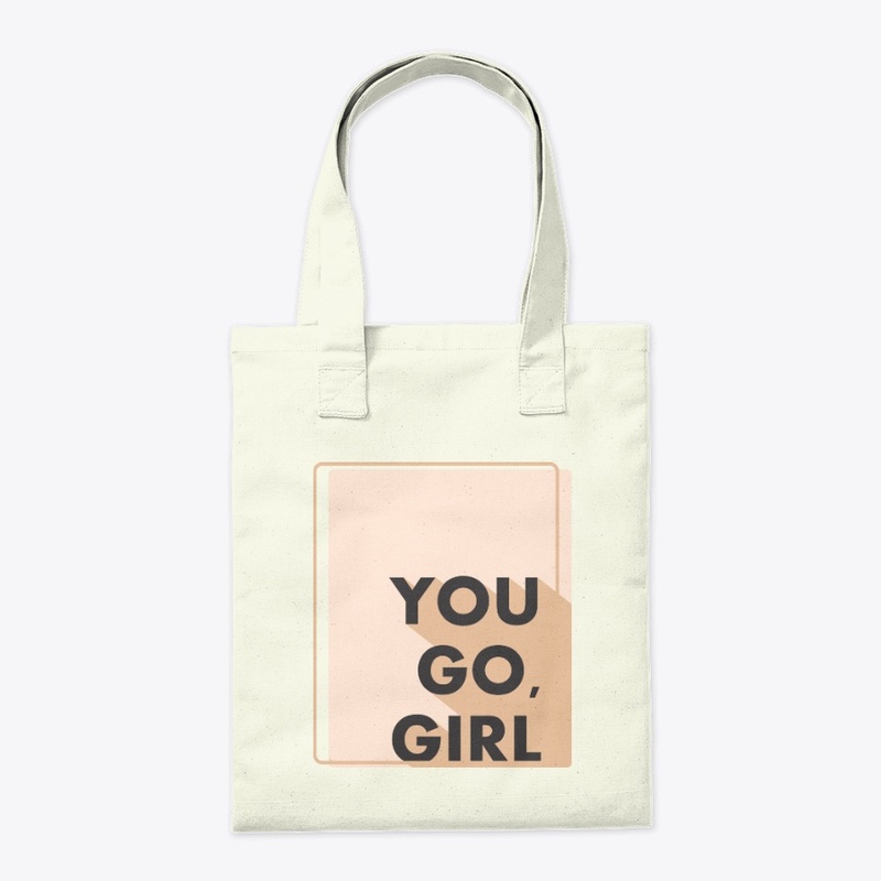 YOU GO, GIRL