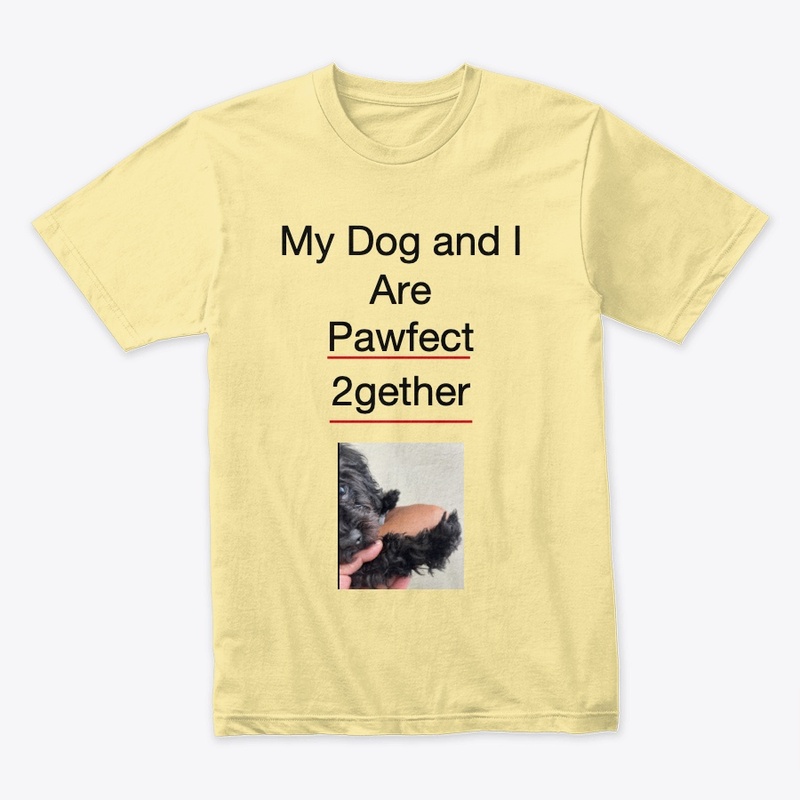My Dog and I are Pawfect 2gether