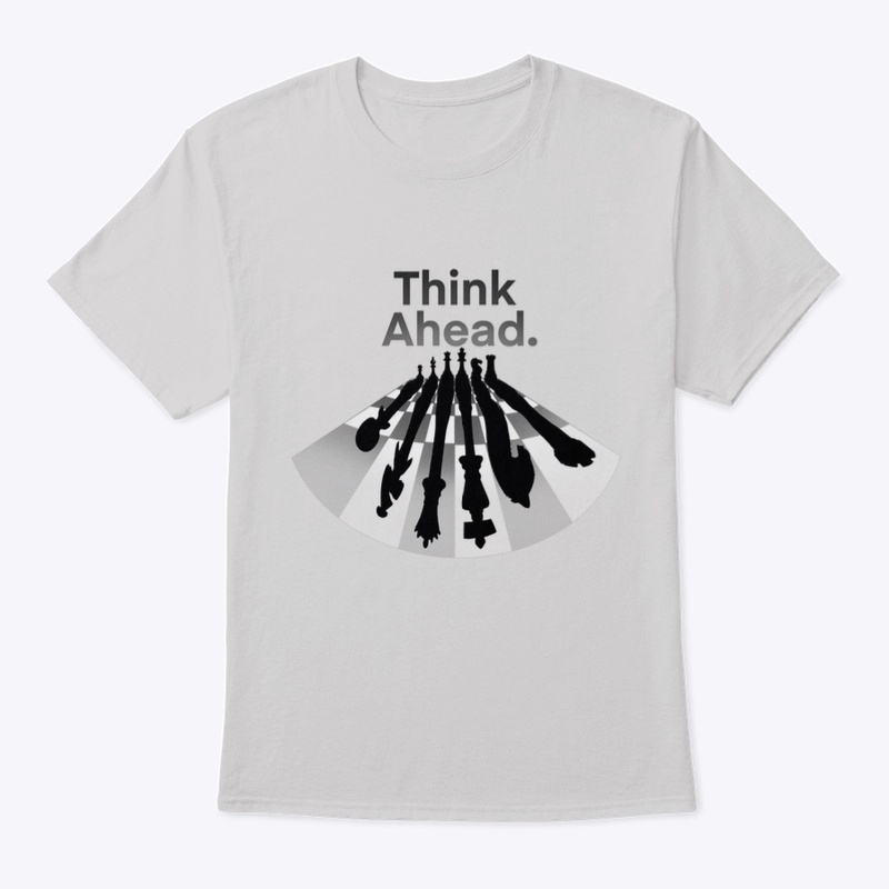 Think Ahead - Chess pieces - Quote