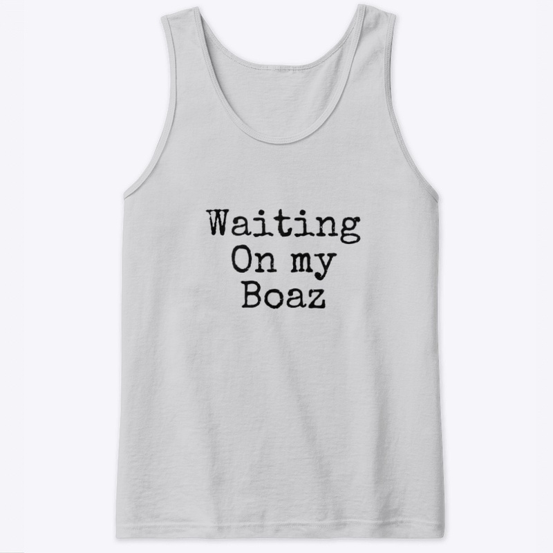 Waiting on my Boaz (Black)