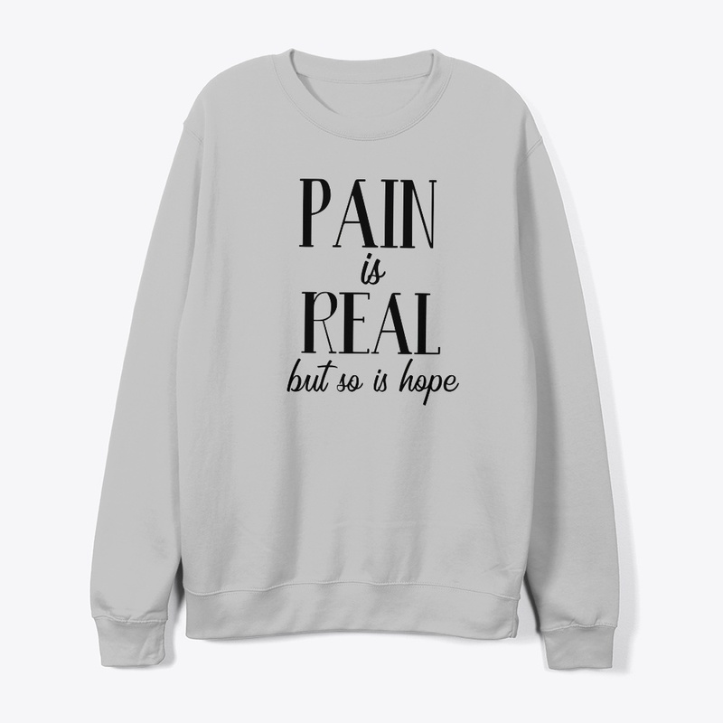 Pain Is Real But So Is Hope