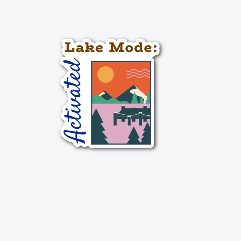 Lake Mode: Activated