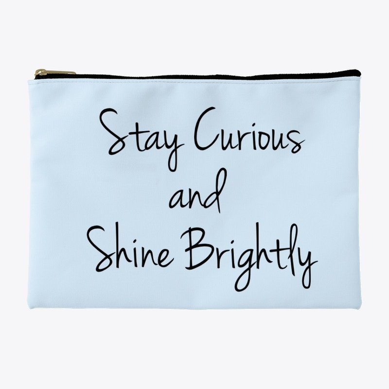 Stay Curious and Shine Brightly